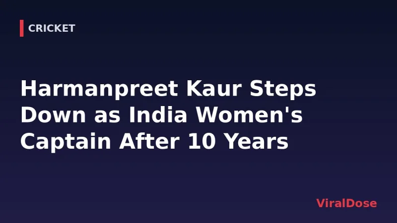 ViralDose headline card: Harmanpreet Kaur Steps Down as India Women's Captain After 10 Years