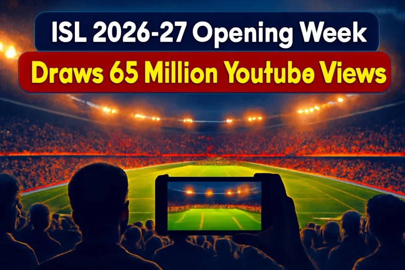 ISL 2026-27 opening week YouTube viewership illustration